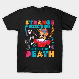 Strange Secrets are let out by Death T-Shirt